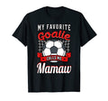 My Favorite Goalie Calls Me Mamaw T-Shirt - Streetwear Style for Adults - T-Shirt, Sweatshirt, Hoodie