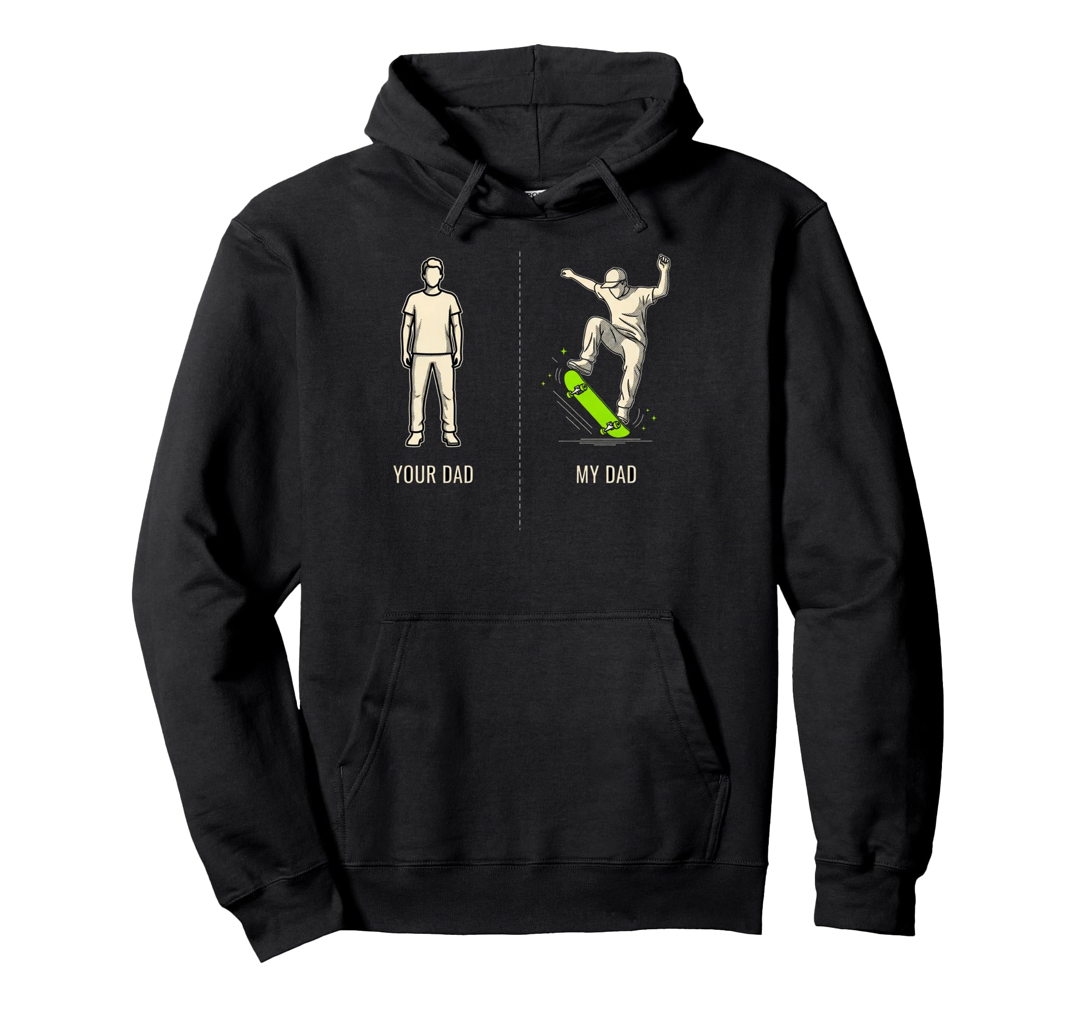 Your Dad My Dad Skateboard Hoodie - Trendy Graphic Men Women - T-Shirt, Sweatshirt, Hoodie