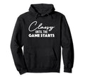 Classy Until Game Starts Football Mom Hoodie - Novelty Apparel Men Women - T-Shirt, Sweatshirt, Hoodie