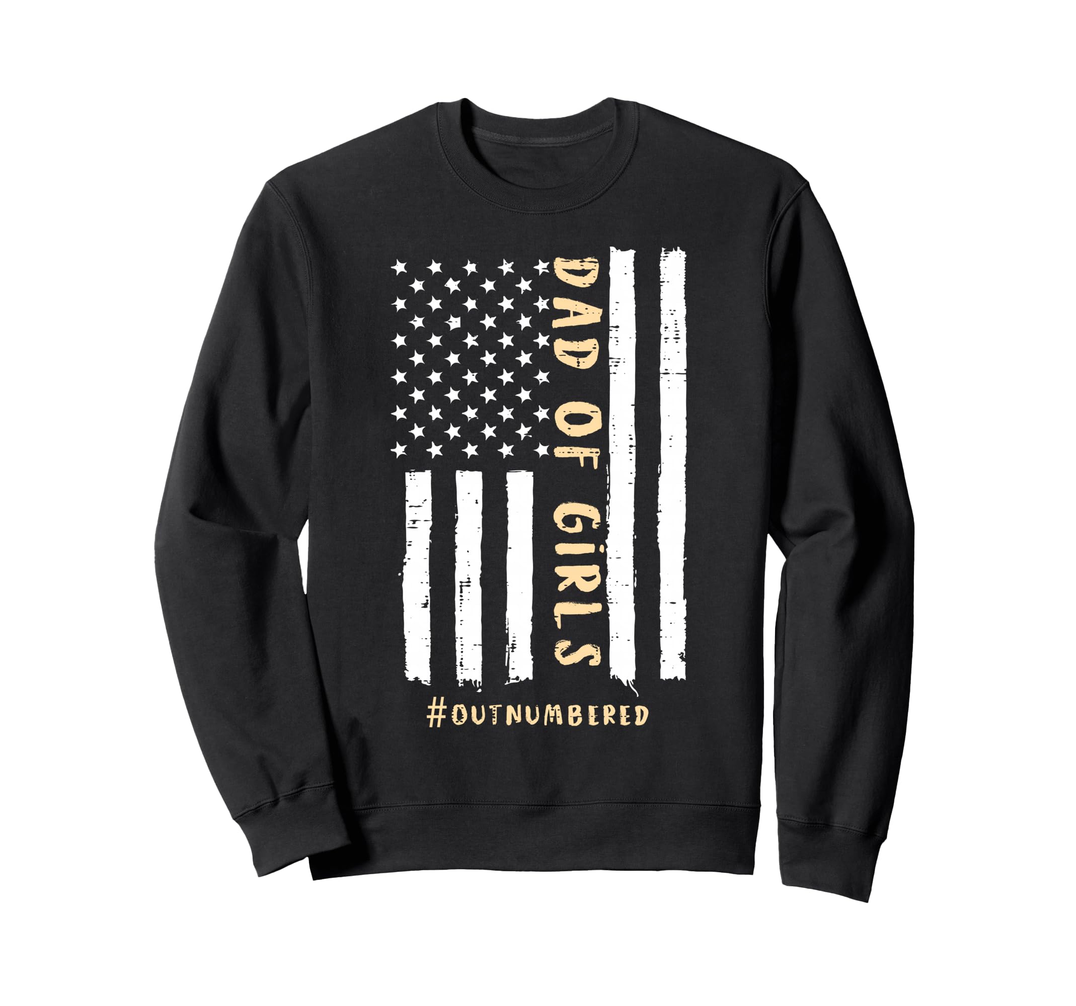 Dad Outnumbered Us Flag Funny Sweatshirt - Fun Novelty Design for Adults - T-Shirt, Sweatshirt, Hoodie