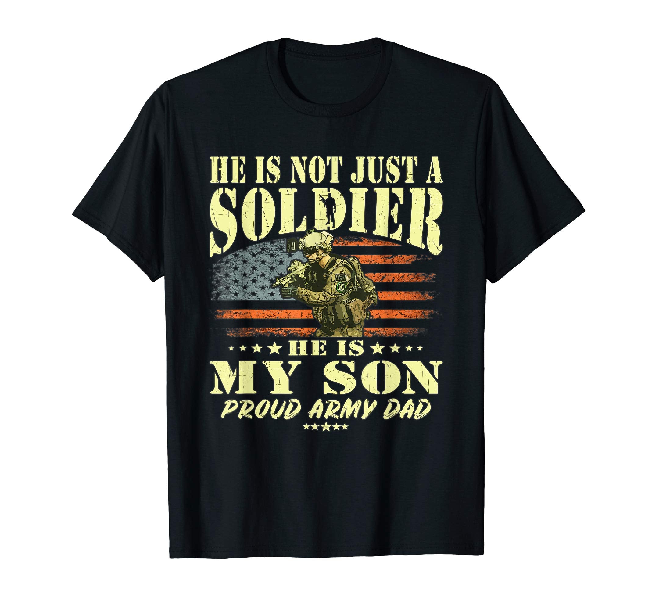 Mens He Is Not Just Soldier He Is My Son T-Shirt - Novelty Apparel Unisex - T-Shirt, Sweatshirt, Hoodie