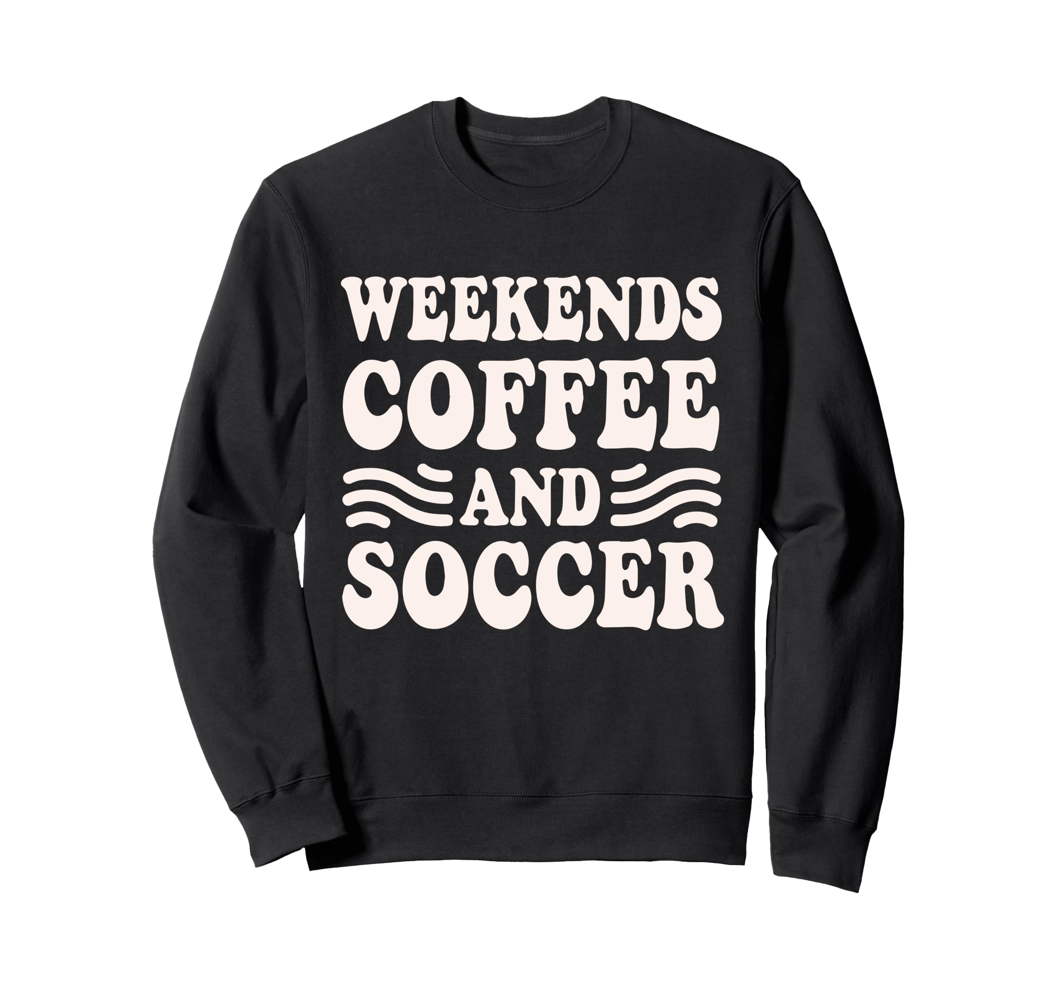 Weekends Coffee And Soccer Groovy Sweatshirt - Trendy Graphic for Adults - T-Shirt, Sweatshirt, Hoodie