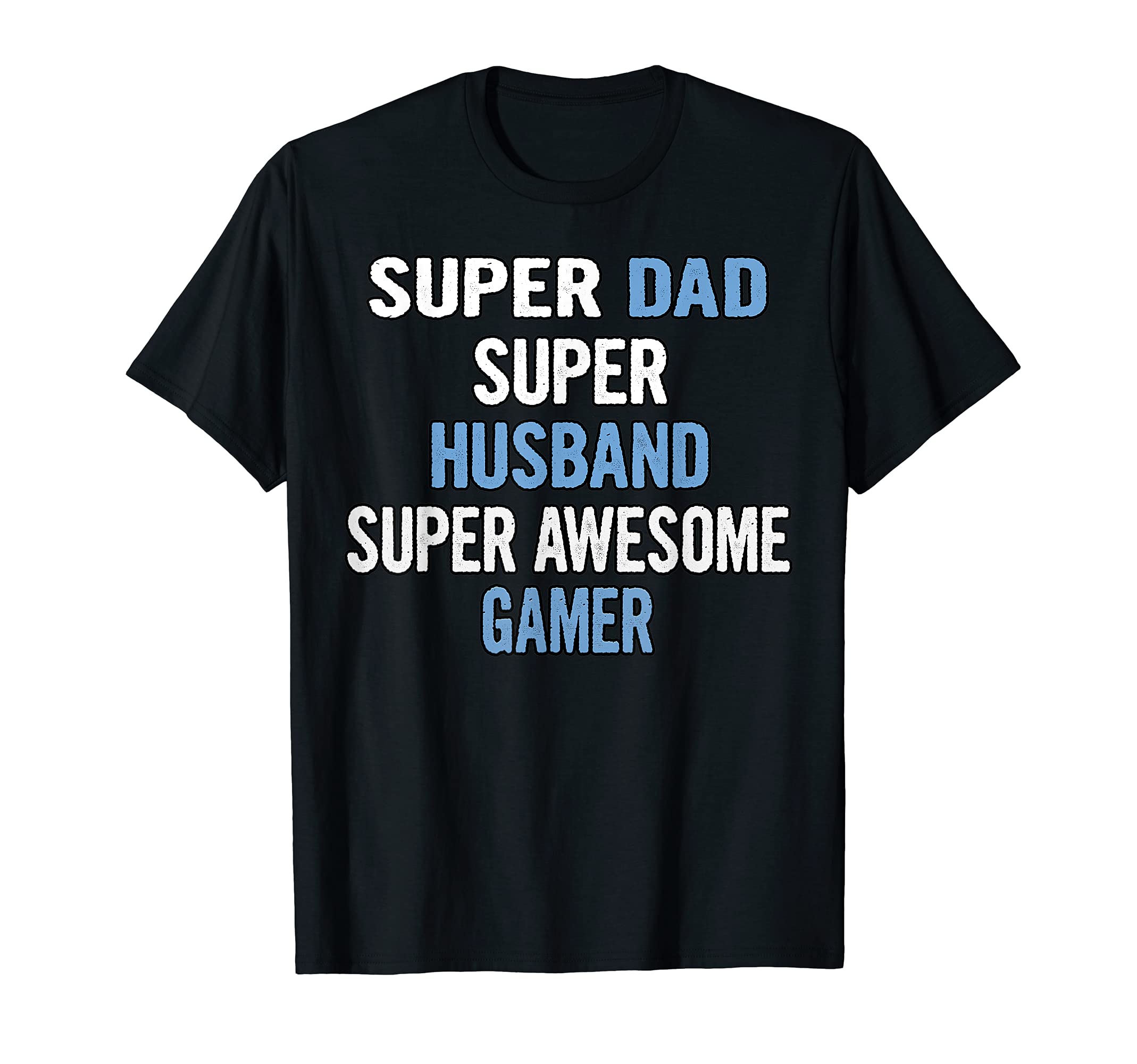 Super Dad Husband Super Awesome Gamer T-Shirt - Trendy Graphic for Adults - T-Shirt, Sweatshirt, Hoodie