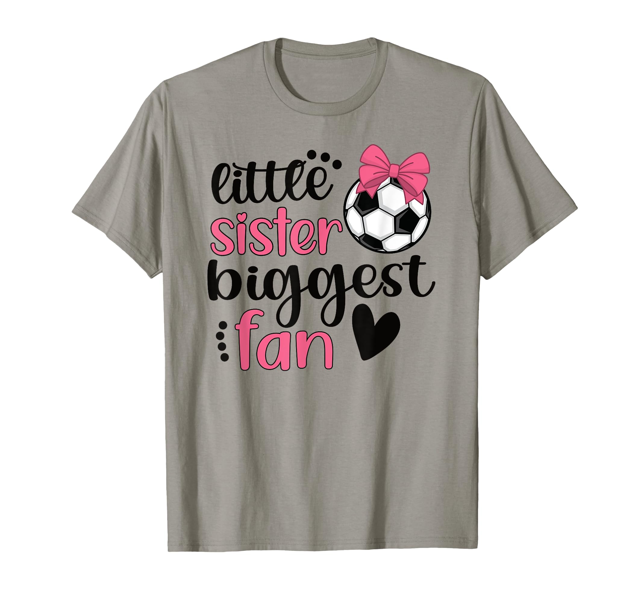 Little Sister Biggest Fan Soccer T-Shirt - Streetwear Style Men Women - T-Shirt, Sweatshirt, Hoodie