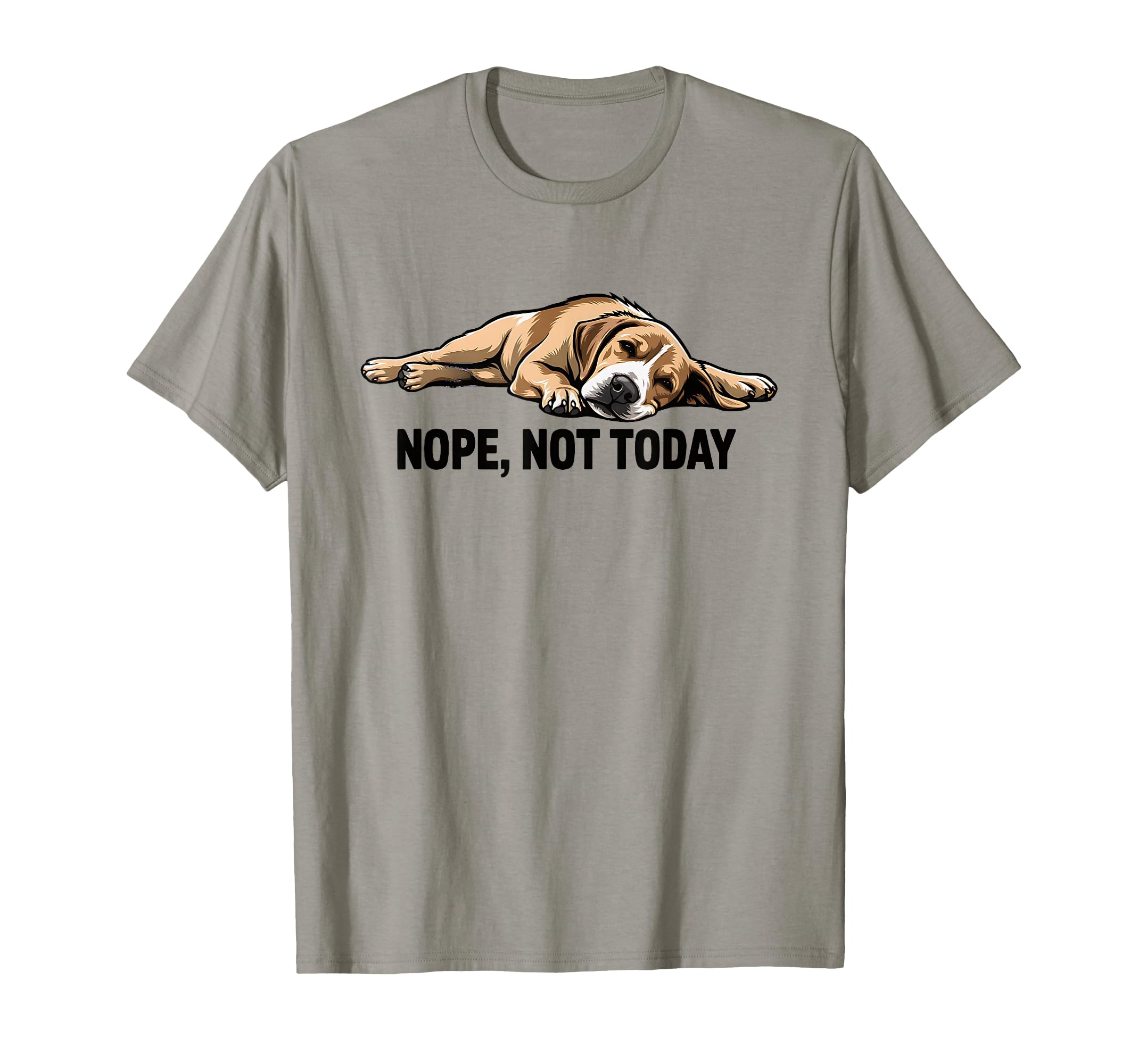 Nope Not Today Beagle Lazy Funny Dog T-Shirt - Trendy Graphic Unisex - T-Shirt, Sweatshirt, Hoodie