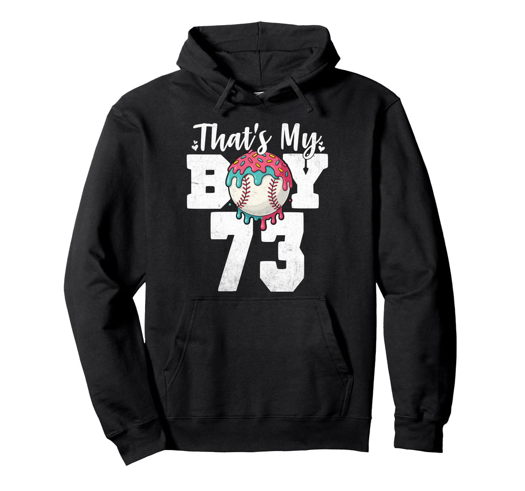 Thats My Baseball 73 Number Mom Dad 73 Hoodie - Novelty Apparel Men Women - T-Shirt, Sweatshirt, Hoodie