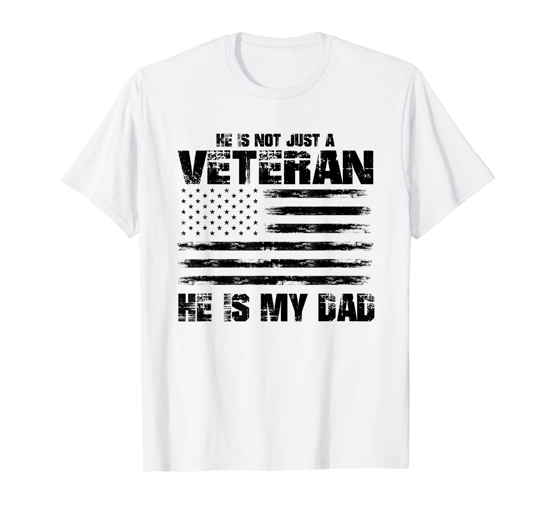 He Is Not Just Veteran He Is My Dad T-Shirt - Aesthetic Graphic Men Women - T-Shirt, Sweatshirt, Hoodie