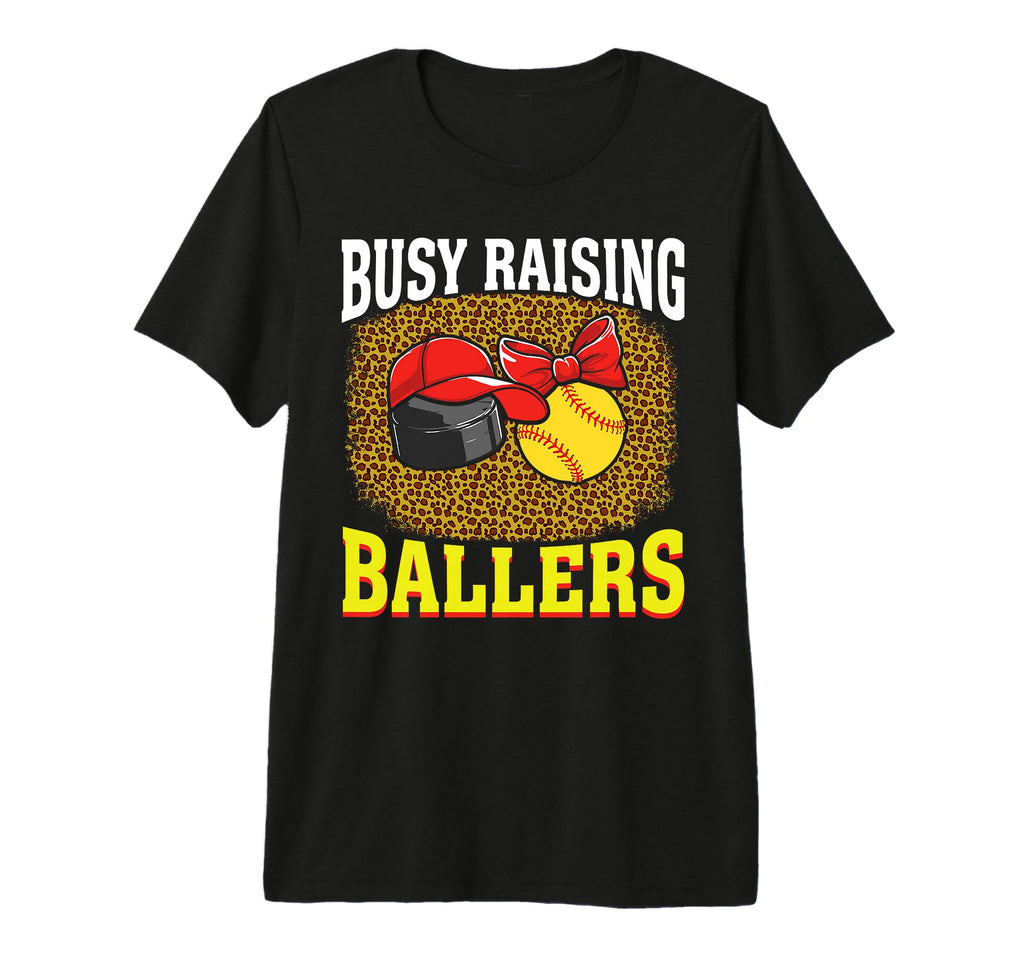 Busy Raising Ballers Hockey Softball T-Shirt - Custom Art Print for Adults - T-Shirt, Sweatshirt, Hoodie