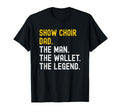 Show Choir Dad Wallet Legend T-Shirt - Custom Art Print Men Women - T-Shirt, Sweatshirt, Hoodie