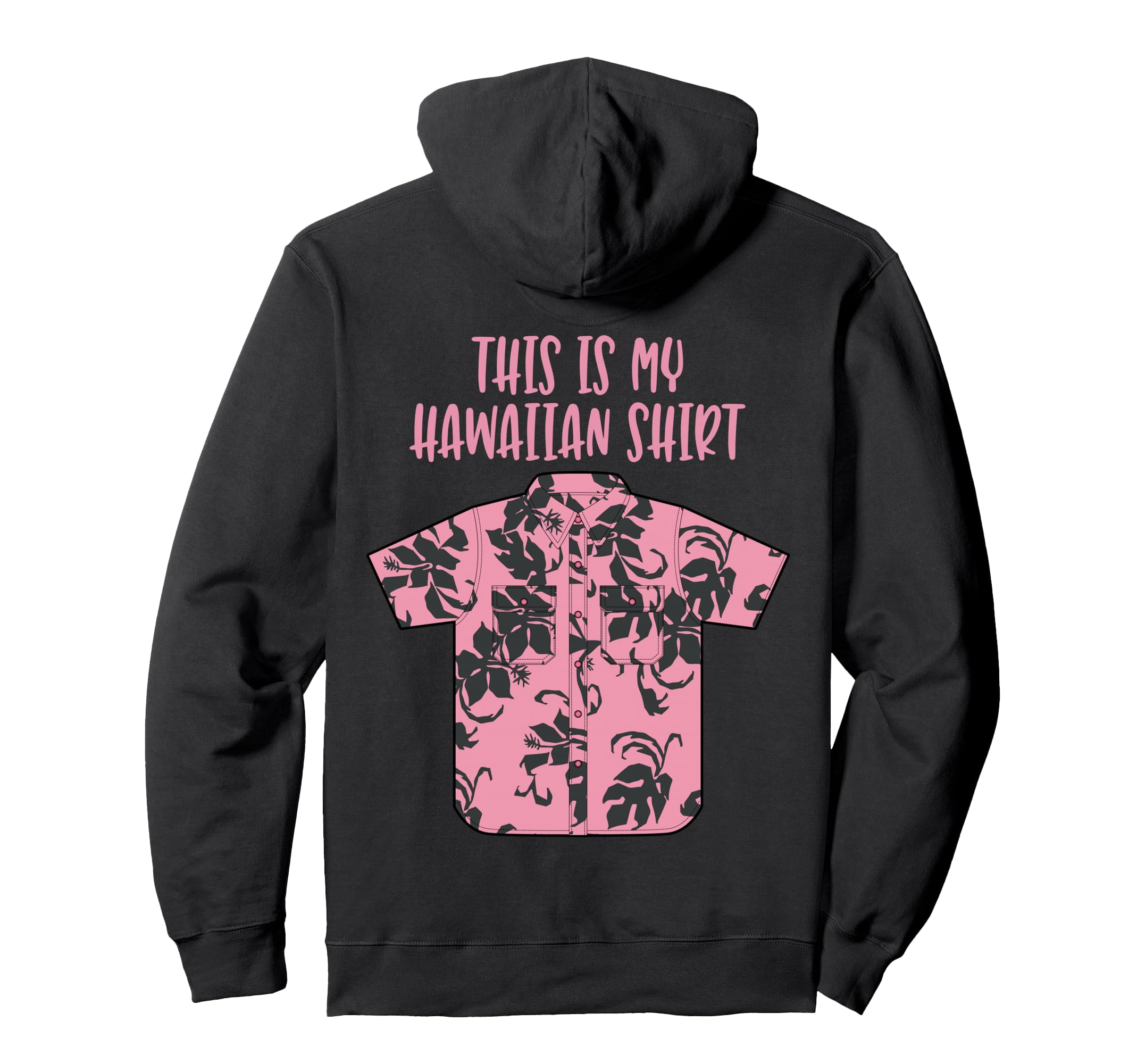 This Is My Hawaiian Aloha Hawaii Hoodie - Custom Art Print for Adults - T-Shirt, Sweatshirt, Hoodie