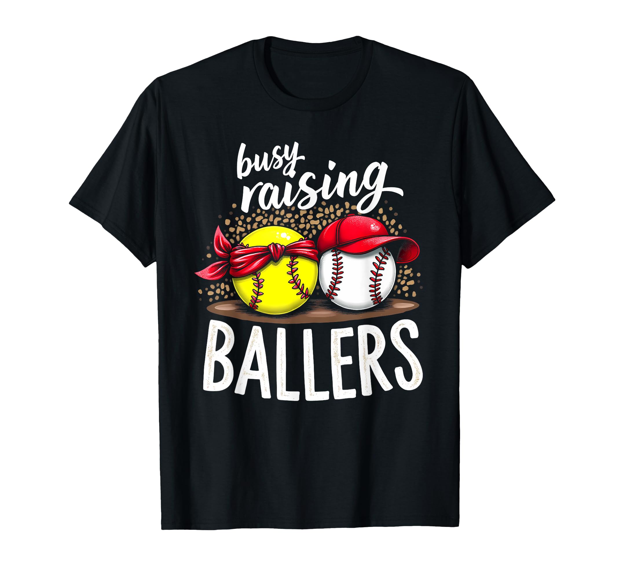 Happy Busy Raising Ballers Sports T-Shirt - Casual Everyday Wear Men Women - T-Shirt, Sweatshirt, Hoodie