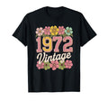 1972 Born Flowers Birthday Daughter T-Shirt - Novelty Apparel Unisex - T-Shirt, Sweatshirt, Hoodie
