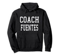 Coach Fuentes Custom Football Soccer Hoodie - Graphic Print Unisex - T-Shirt, Sweatshirt, Hoodie