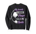 My Favorite Soccer Player Calls Me Sweatshirt - Unique Graphic Men Women - T-Shirt, Sweatshirt, Hoodie