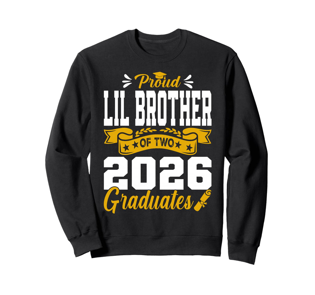 Proud Lil Brother Two 2026 Sweatshirt - Casual Everyday Wear Unisex - T-Shirt, Sweatshirt, Hoodie