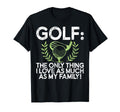 Golf Only Thing I Love As Much As My T-Shirt - Aesthetic Graphic Unisex - T-Shirt, Sweatshirt, Hoodie