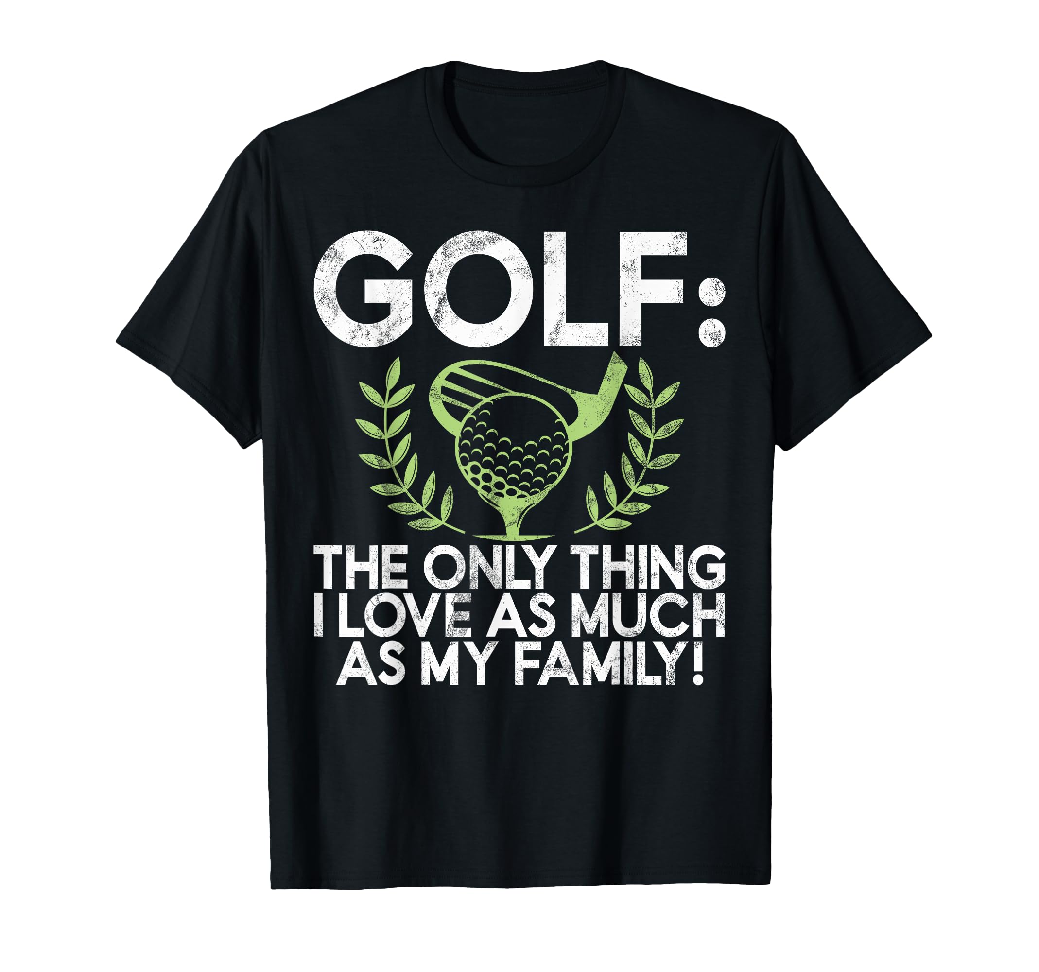 Golf Only Thing I Love As Much As My T-Shirt - Aesthetic Graphic Unisex - T-Shirt, Sweatshirt, Hoodie