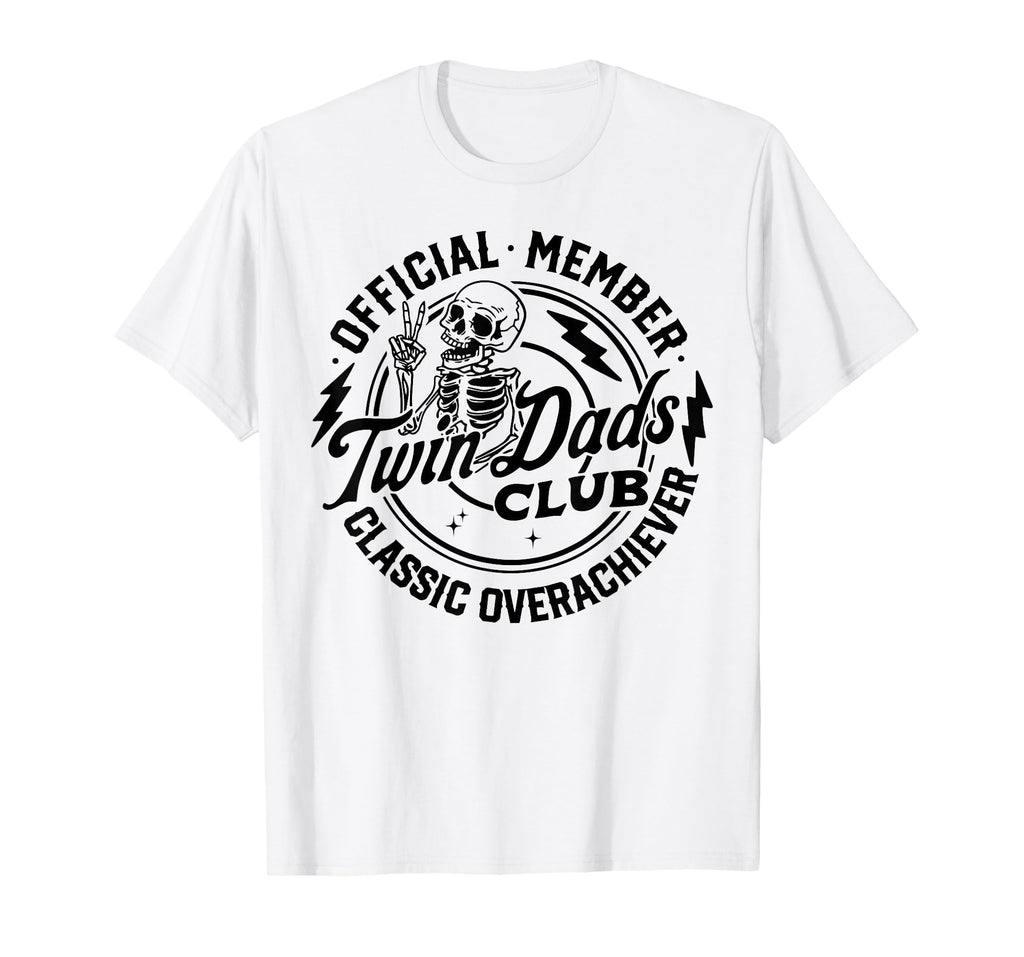 Twin Dad Club Dad Twins Overachiever T-Shirt - Custom Art Print for Adults - T-Shirt, Sweatshirt, Hoodie