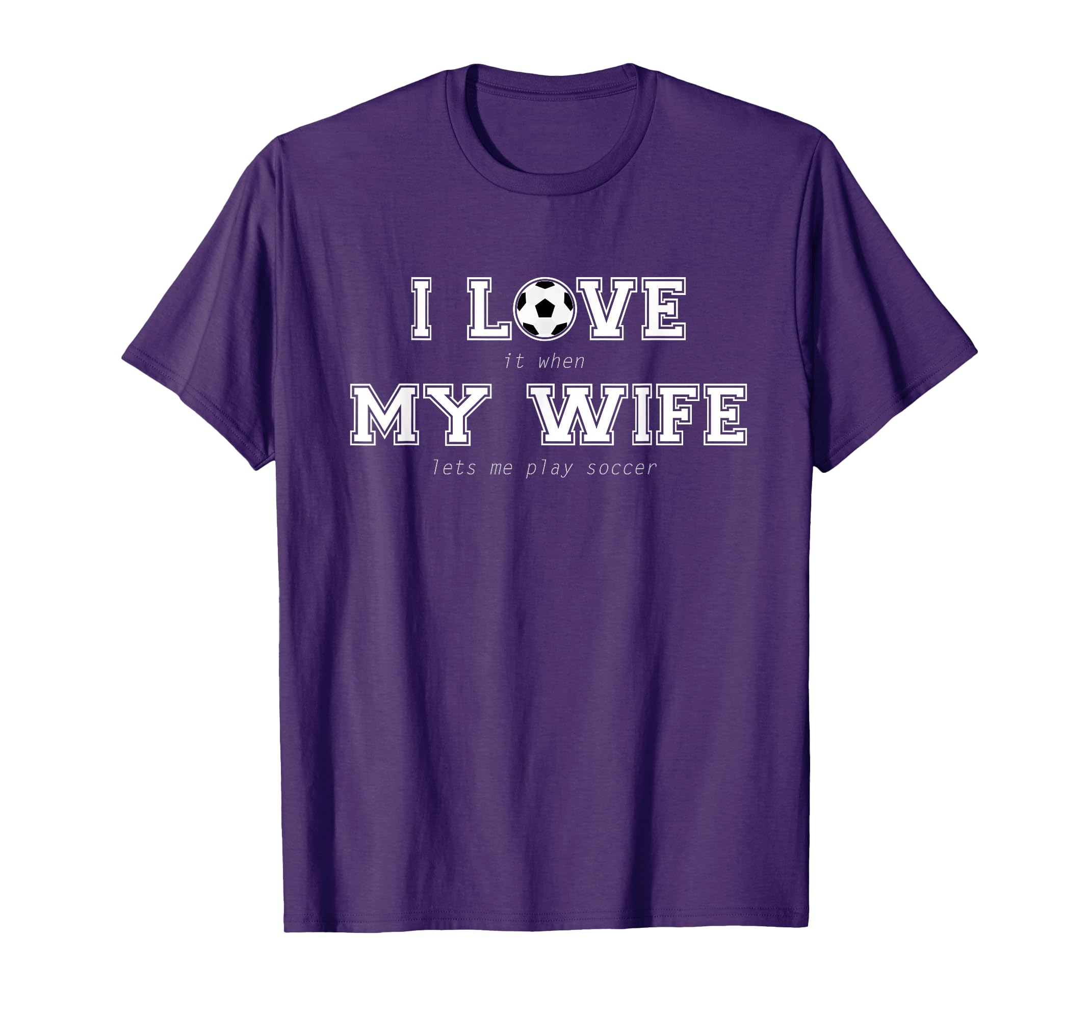 Mens I Love It When My Wife Lets Me T-Shirt - Graphic Print for Adults - T-Shirt, Sweatshirt, Hoodie