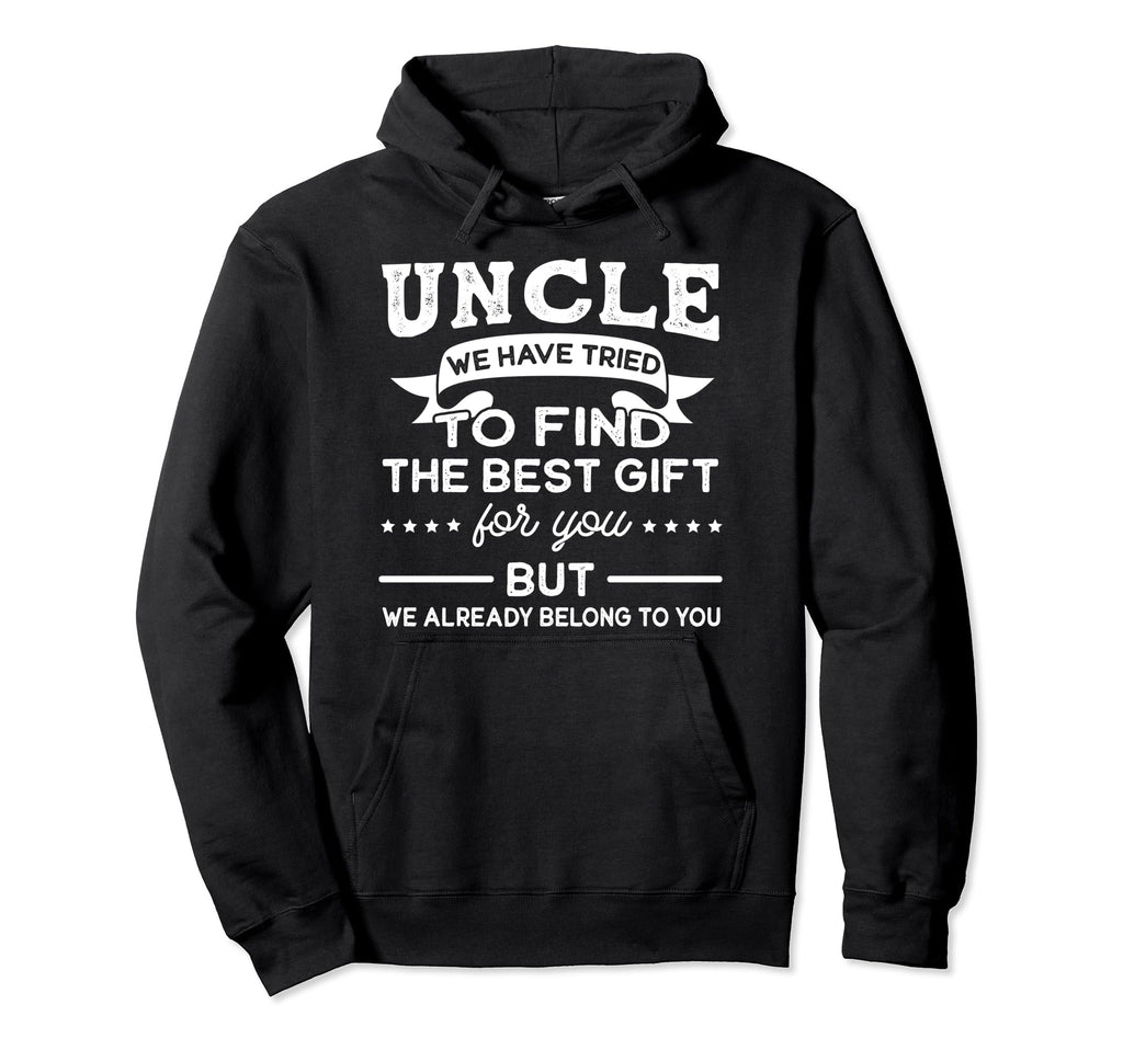 Uncle Best Uncle Hoodie - Novelty Apparel for Adults - T-Shirt, Sweatshirt, Hoodie