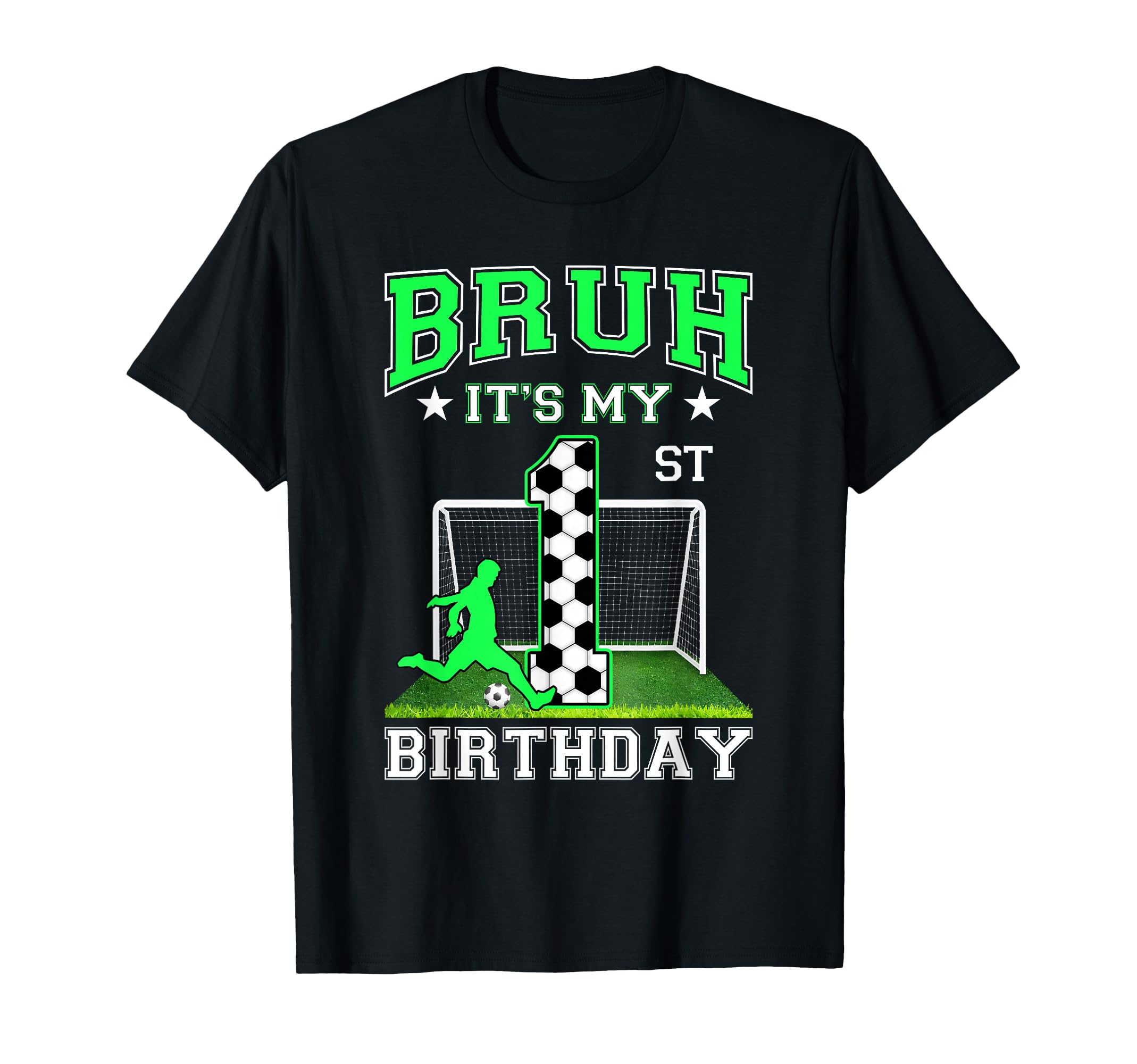 Bruh Its My 1St Birthday Soccer Theme T-Shirt - Minimalist Print Unisex - T-Shirt, Sweatshirt, Hoodie