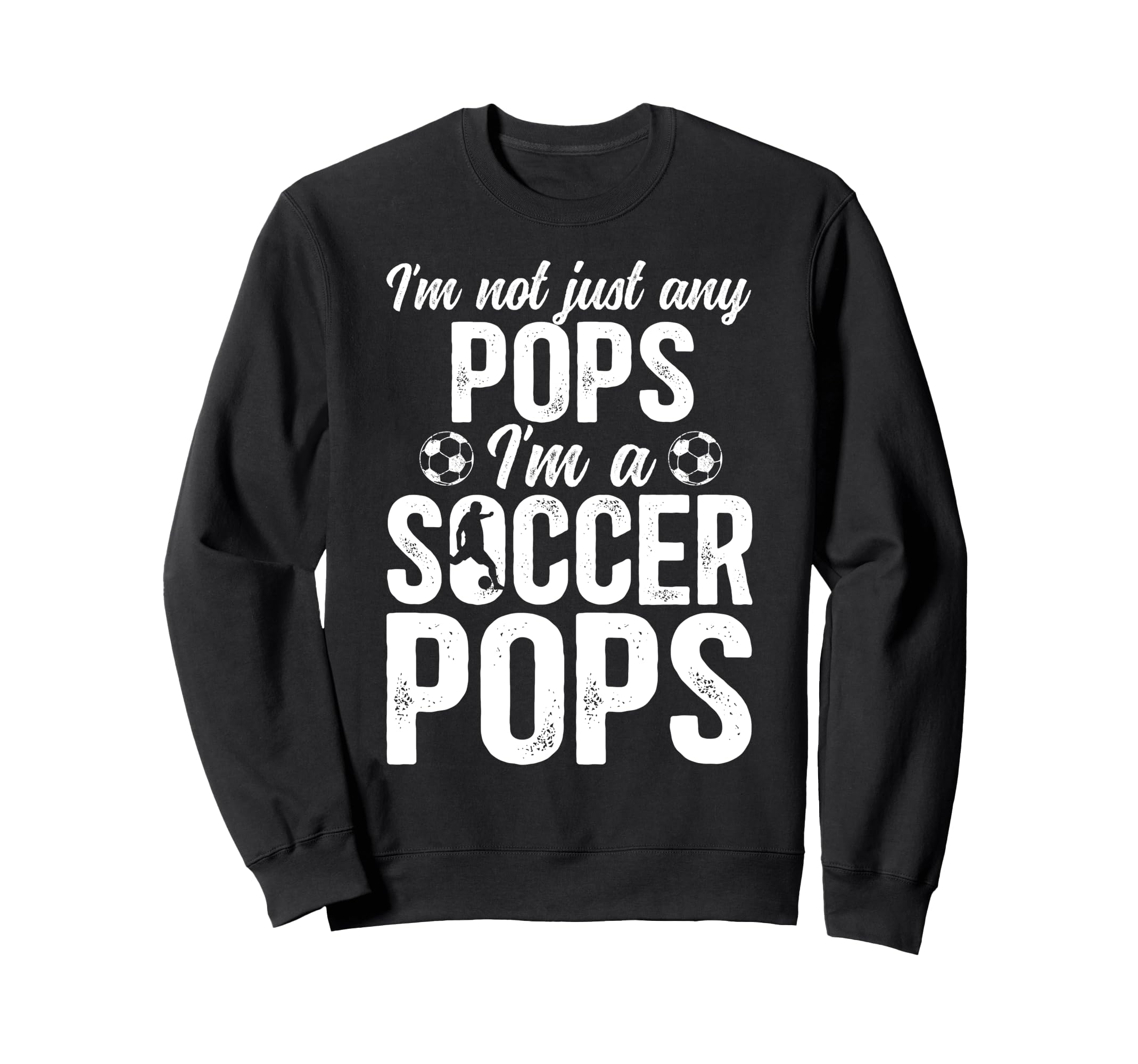 Im Soccer Pops Soccer Player Pops Sweatshirt - Novelty Apparel Men Women - T-Shirt, Sweatshirt, Hoodie