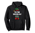Im Soccer Elf Matching Family Group Hoodie - Casual Everyday Wear Unisex - T-Shirt, Sweatshirt, Hoodie