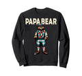 Papa Bear Gifts Funny Birthday Fun Sweatshirt - Unique Graphic for Adults - T-Shirt, Sweatshirt, Hoodie