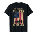My Favorite Veteran Is My Dad Veterans Day T-Shirt - Trendy Graphic Unisex - T-Shirt, Sweatshirt, Hoodie
