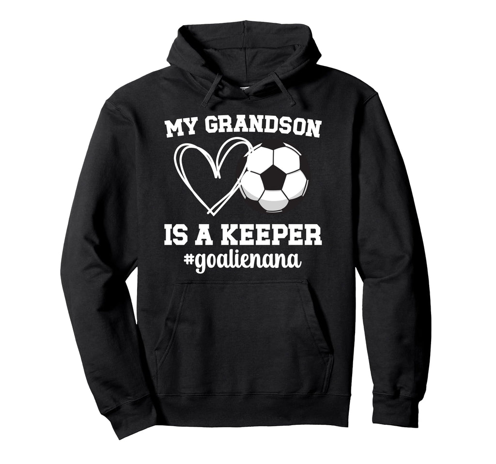 Proud Soccer Goalie Nana Soccer Hoodie - Streetwear Style for Adults - T-Shirt, Sweatshirt, Hoodie