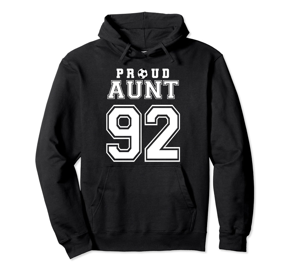 Number 92 Custom Proud Soccer Futbol Aunt Hoodie - Unique Graphic Unisex - T-Shirt, Sweatshirt, Hoodie