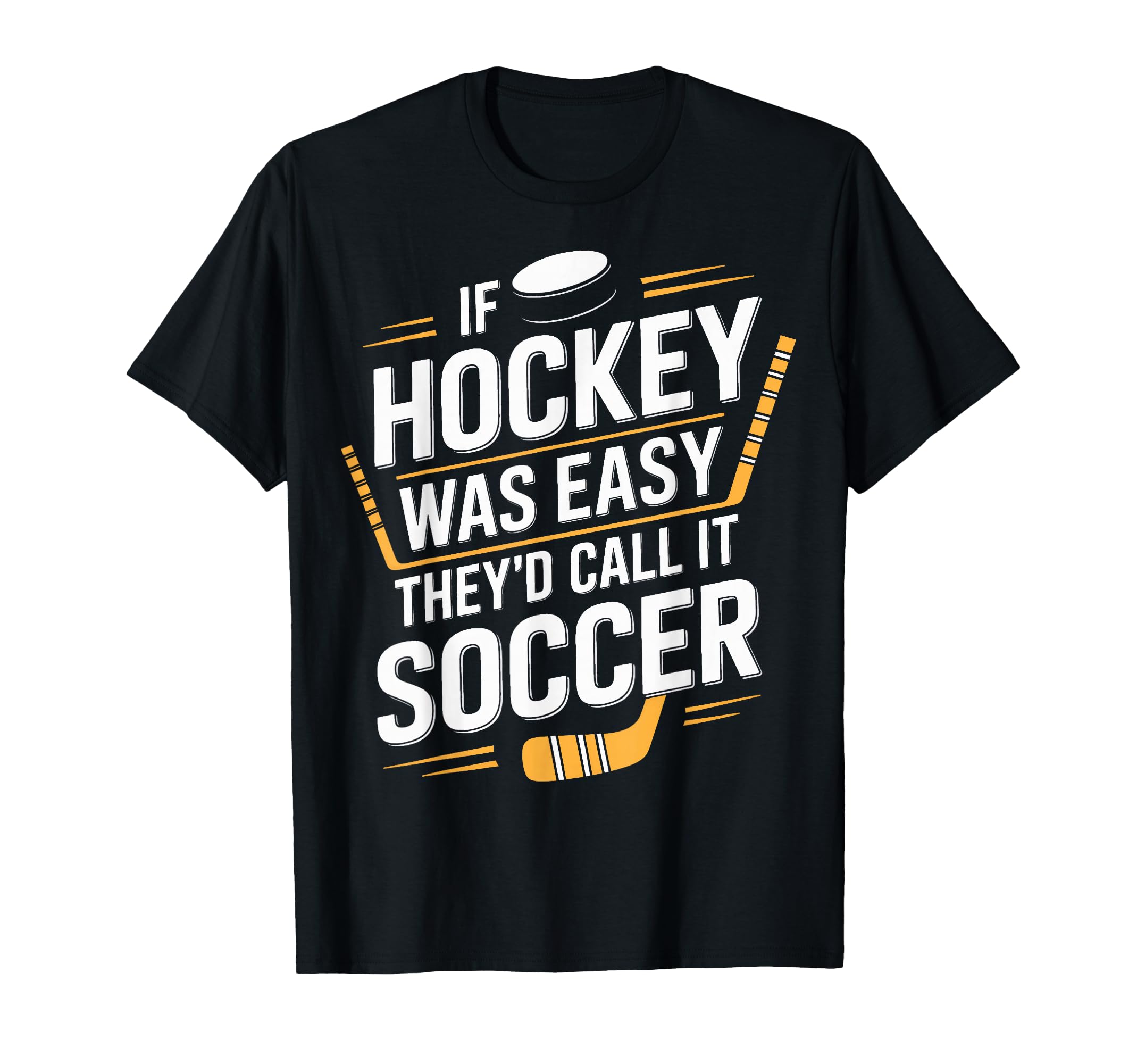 Ice Rink Life If Hockey Was Easy Theyd T-Shirt - Custom Art Print Unisex - T-Shirt, Sweatshirt, Hoodie