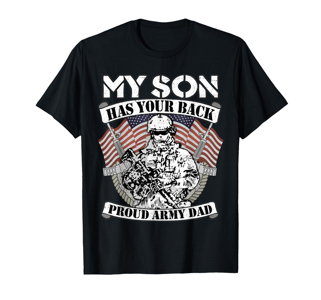 My Son Has Your Back Proud Army Dad T-Shirt - Graphic Print for Adults - T-Shirt, Sweatshirt, Hoodie