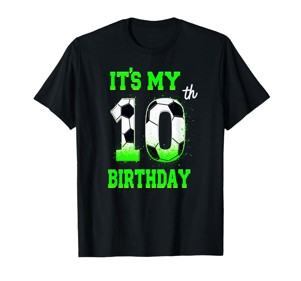Its My 10Th Birthday Soccer Ball T-Shirt - Custom Art Print for Adults - T-Shirt, Sweatshirt, Hoodie
