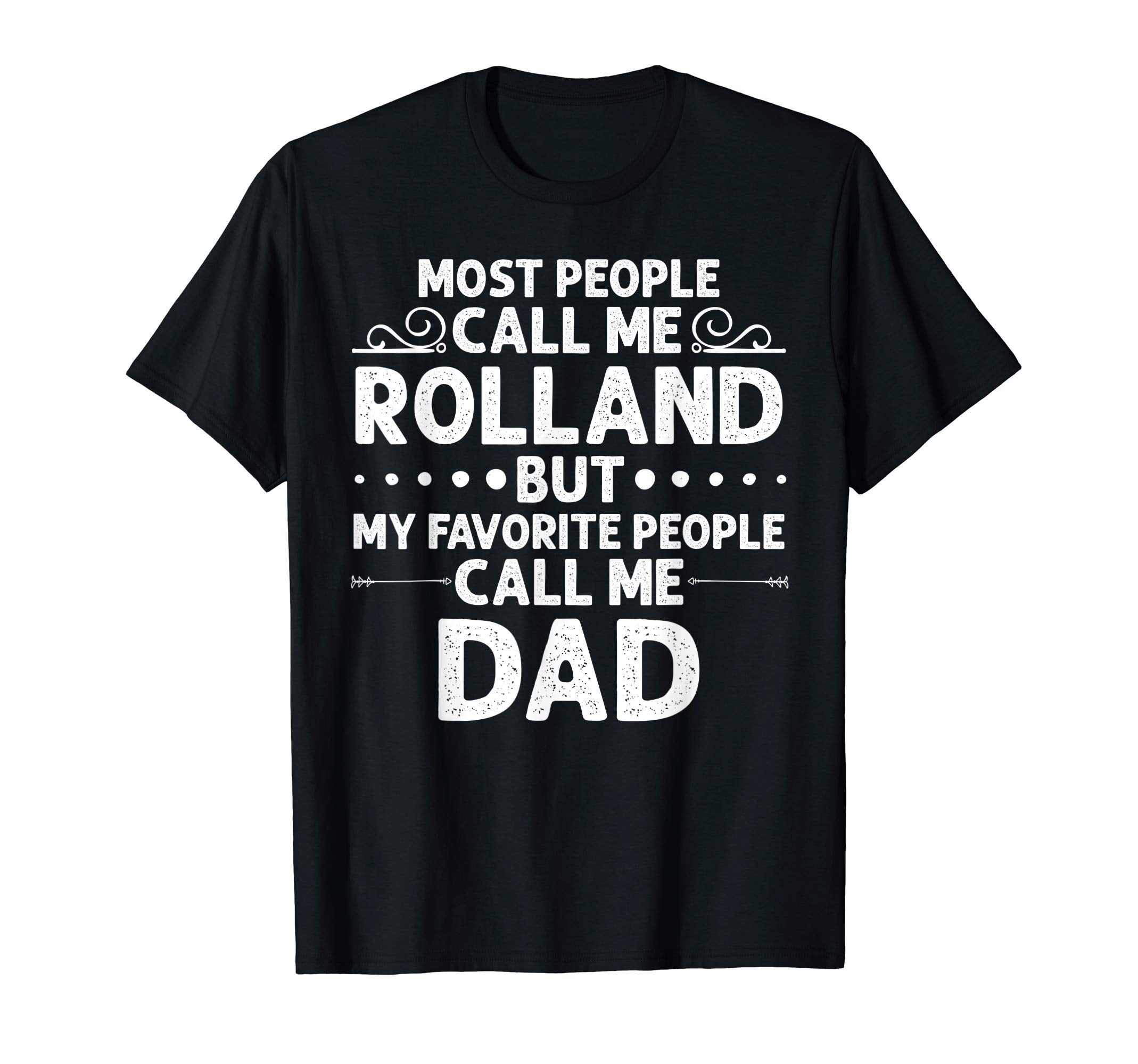 Rolland Gift Name Funny Fathers Day T-Shirt - Aesthetic Graphic for Adults - T-Shirt, Sweatshirt, Hoodie