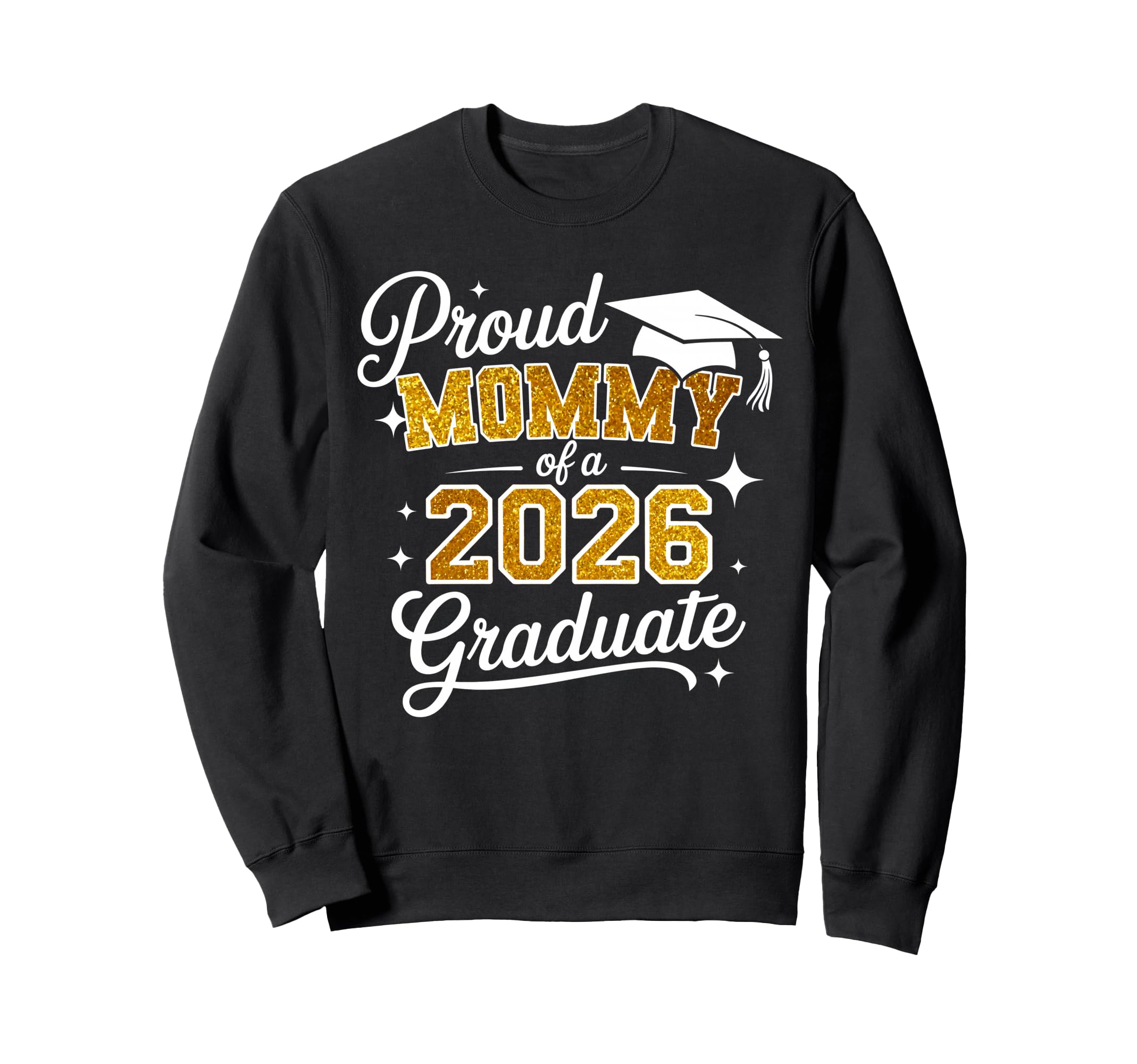 Proud Mommy Class 2026 Graduate Sweatshirt - Aesthetic Graphic Men Women - T-Shirt, Sweatshirt, Hoodie