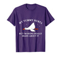 My Tummy Hurts But Im Being Brave T-Shirt - Novelty Apparel Men Women - T-Shirt, Sweatshirt, Hoodie