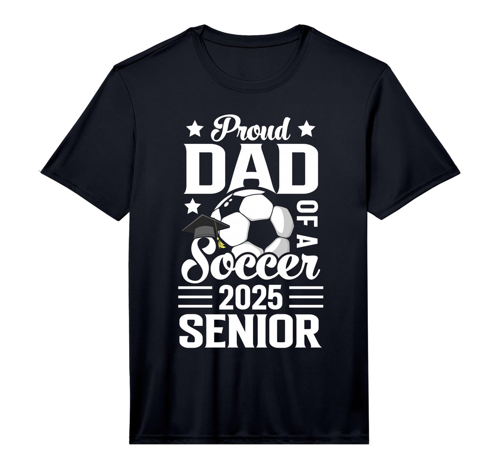 Proud Dad Soccer Senior Class 2025 T-Shirt - Graphic Print Men Women - T-Shirt, Sweatshirt, Hoodie