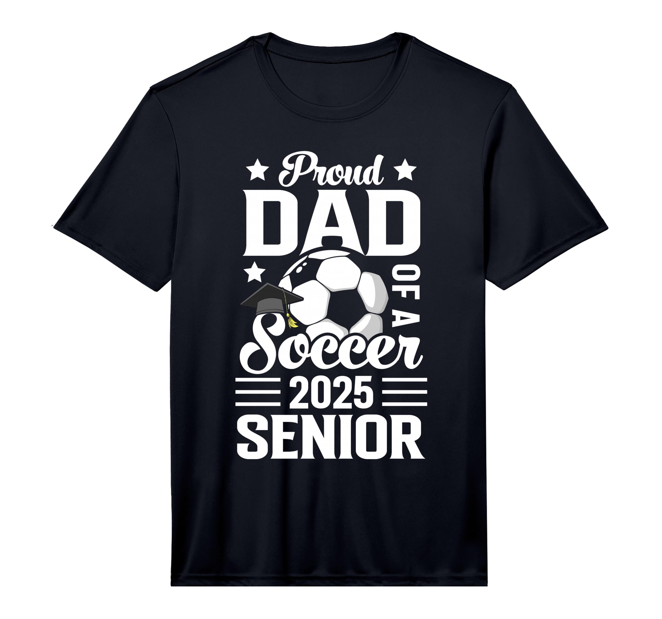 Proud Dad Soccer Senior Class 2025 T-Shirt - Graphic Print Men Women - T-Shirt, Sweatshirt, Hoodie