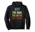 Mens Jeff Gift Jeff Myth Legend Custom Hoodie - Streetwear Style Unisex - T-Shirt, Sweatshirt, Hoodie