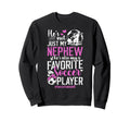 My Favorite Soccer Player Aunt Sweatshirt - Streetwear Style Men Women - T-Shirt, Sweatshirt, Hoodie