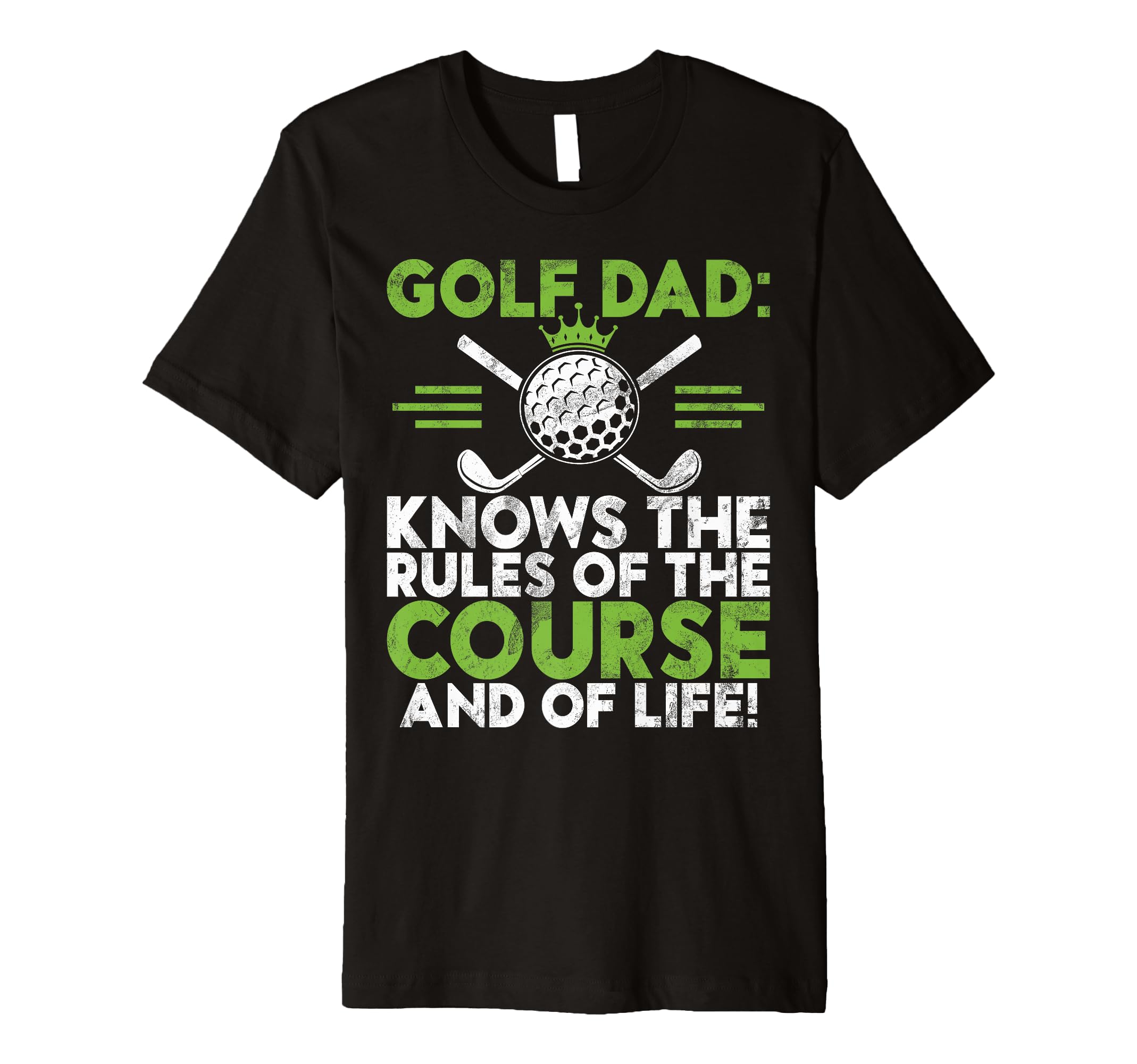 Knows Rules Course And Life Golf Dad T-Shirt - Graphic Print Unisex - T-Shirt, Sweatshirt, Hoodie