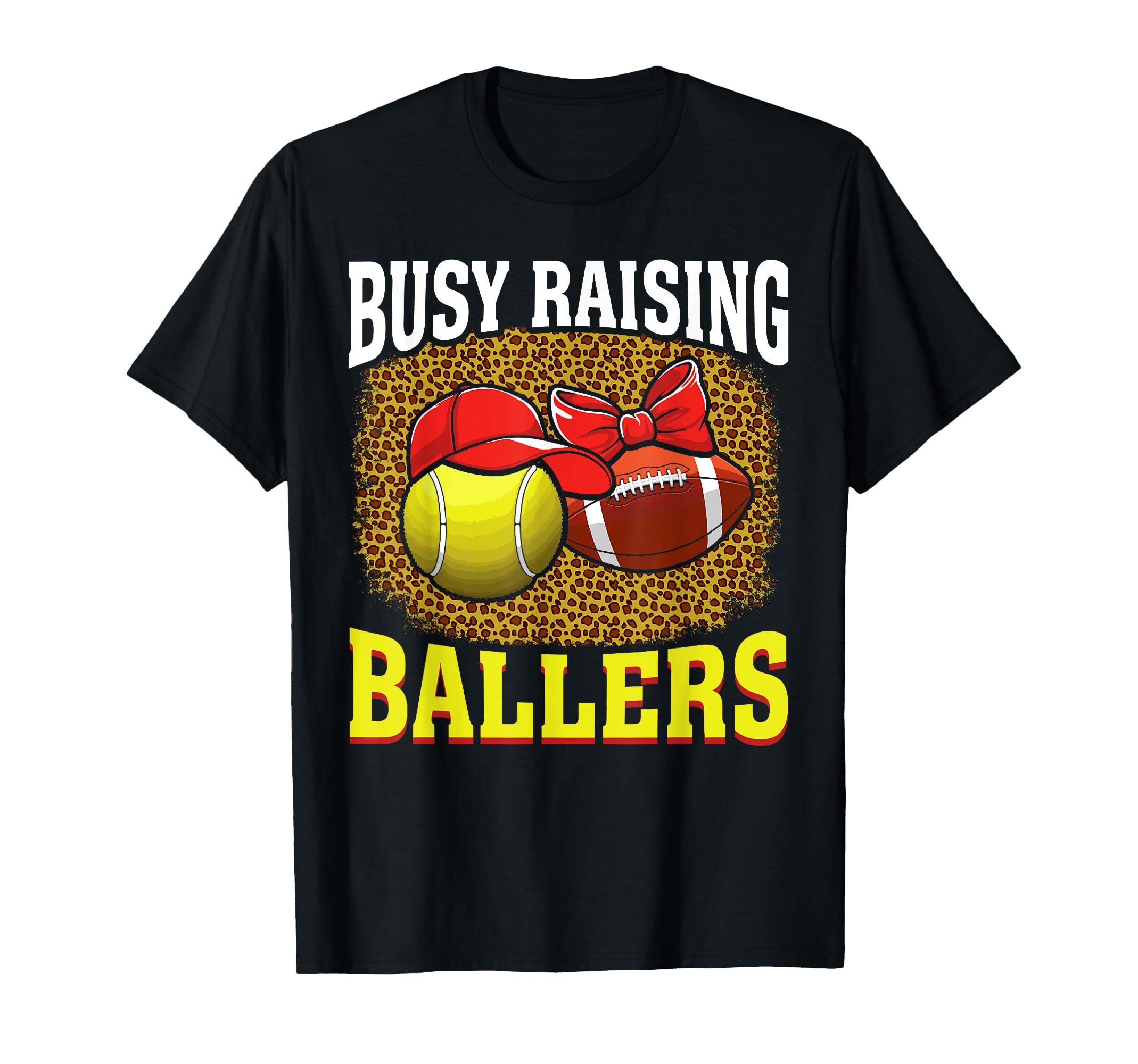 Busy Raising Ballers Tennis Football T-Shirt - Fun Novelty Design Unisex - T-Shirt, Sweatshirt, Hoodie