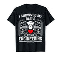 I Survived My Dads Engineering Degree T-Shirt - Custom Art Print Unisex - T-Shirt, Sweatshirt, Hoodie