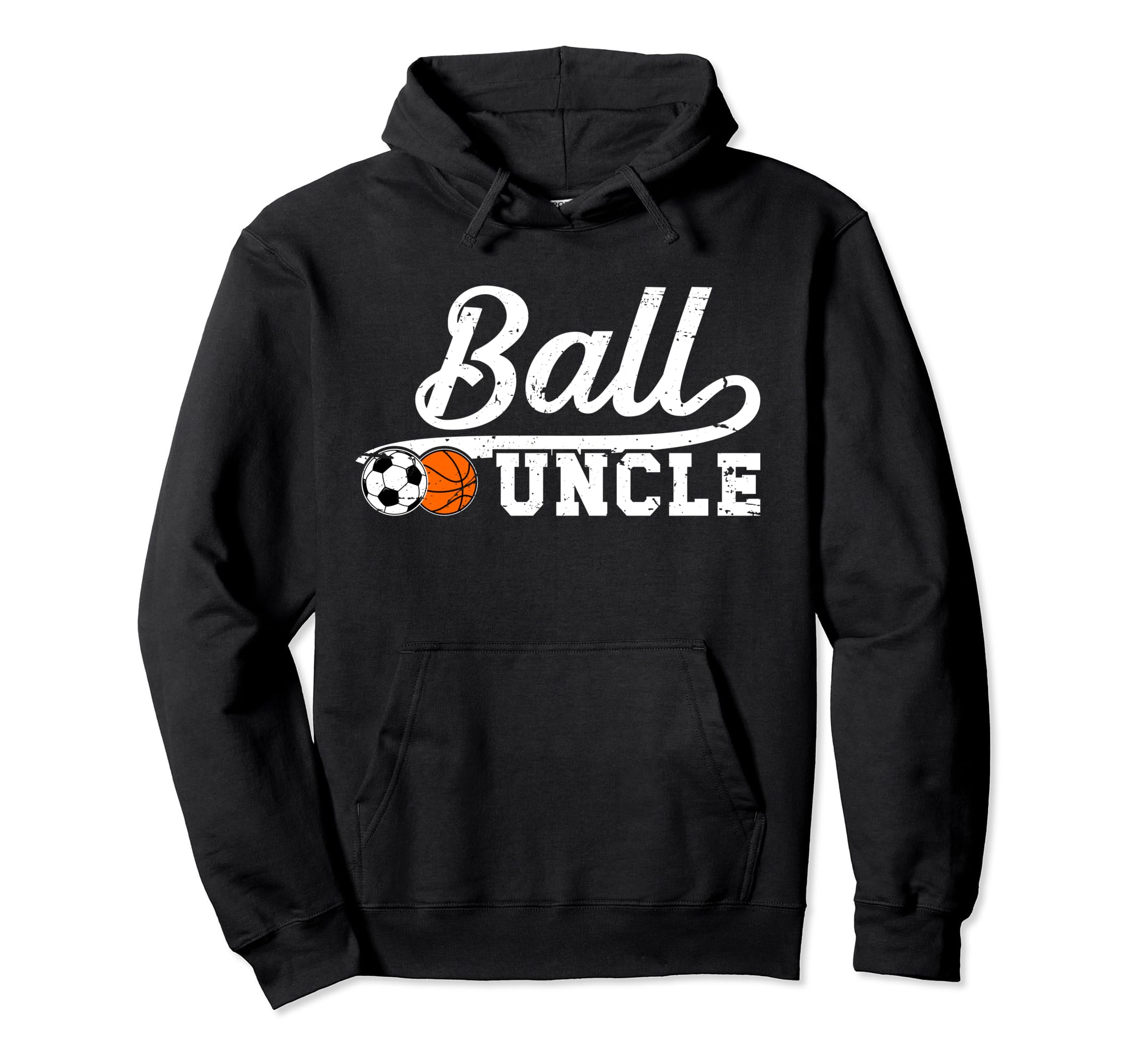 Ball Uncle Proud Soccer Basketball Hoodie - Fun Novelty Design Men Women - T-Shirt, Sweatshirt, Hoodie