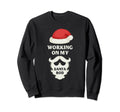 Working My Santa Bod Funny Dad Bod Sweatshirt - Casual Everyday Wear Unisex - T-Shirt, Sweatshirt, Hoodie
