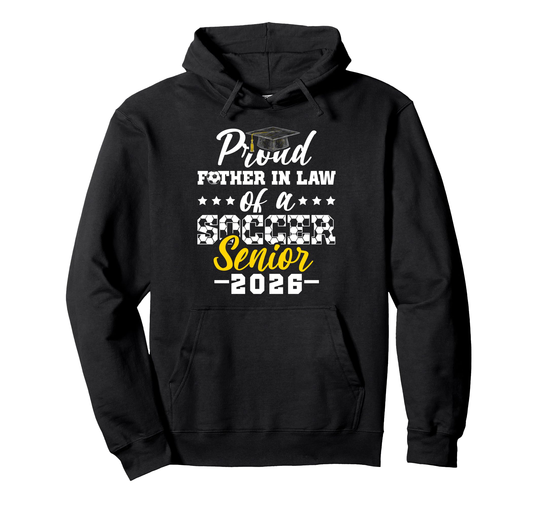 Proud Father Law Soccer Senior 2026 Hoodie - Casual Everyday Wear Unisex - T-Shirt, Sweatshirt, Hoodie