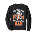 Favorite Football Player Calls Sweatshirt - Fun Novelty Design Men Women - T-Shirt, Sweatshirt, Hoodie
