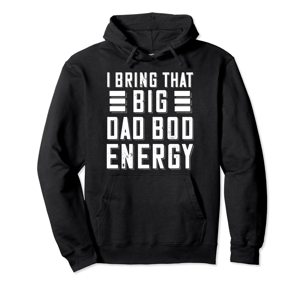 Its Not Dad Bod Its Father Figure Hoodie - Streetwear Style for Adults - T-Shirt, Sweatshirt, Hoodie