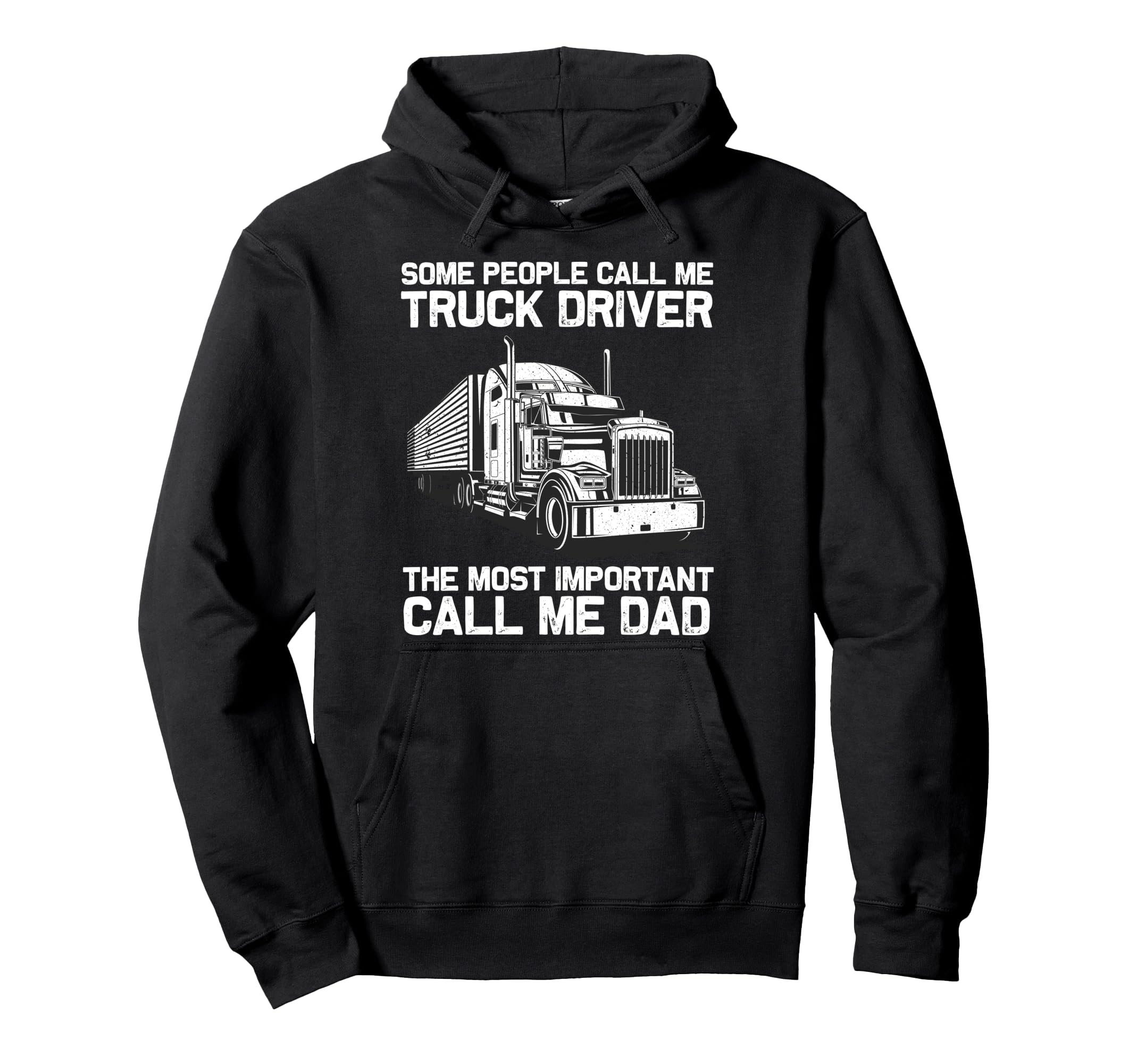 Truck Driver Art Dad Father Trucking Hoodie - Casual Everyday Wear Unisex - T-Shirt, Sweatshirt, Hoodie